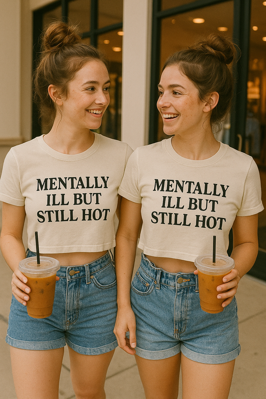 “Mentally Ill But Still Hot” Graphic Crop Top – ADHDorable Signature Tee