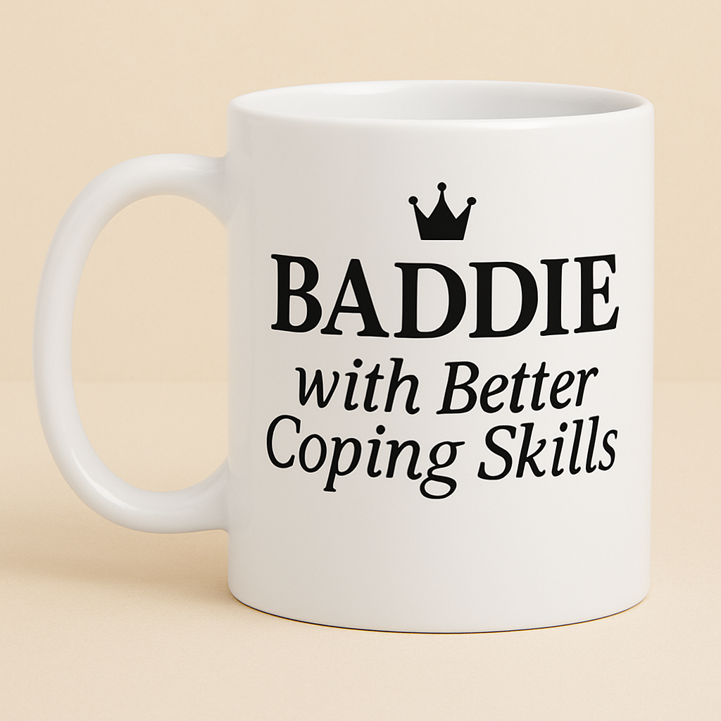 “Baddie with Better Coping Skills” Mug